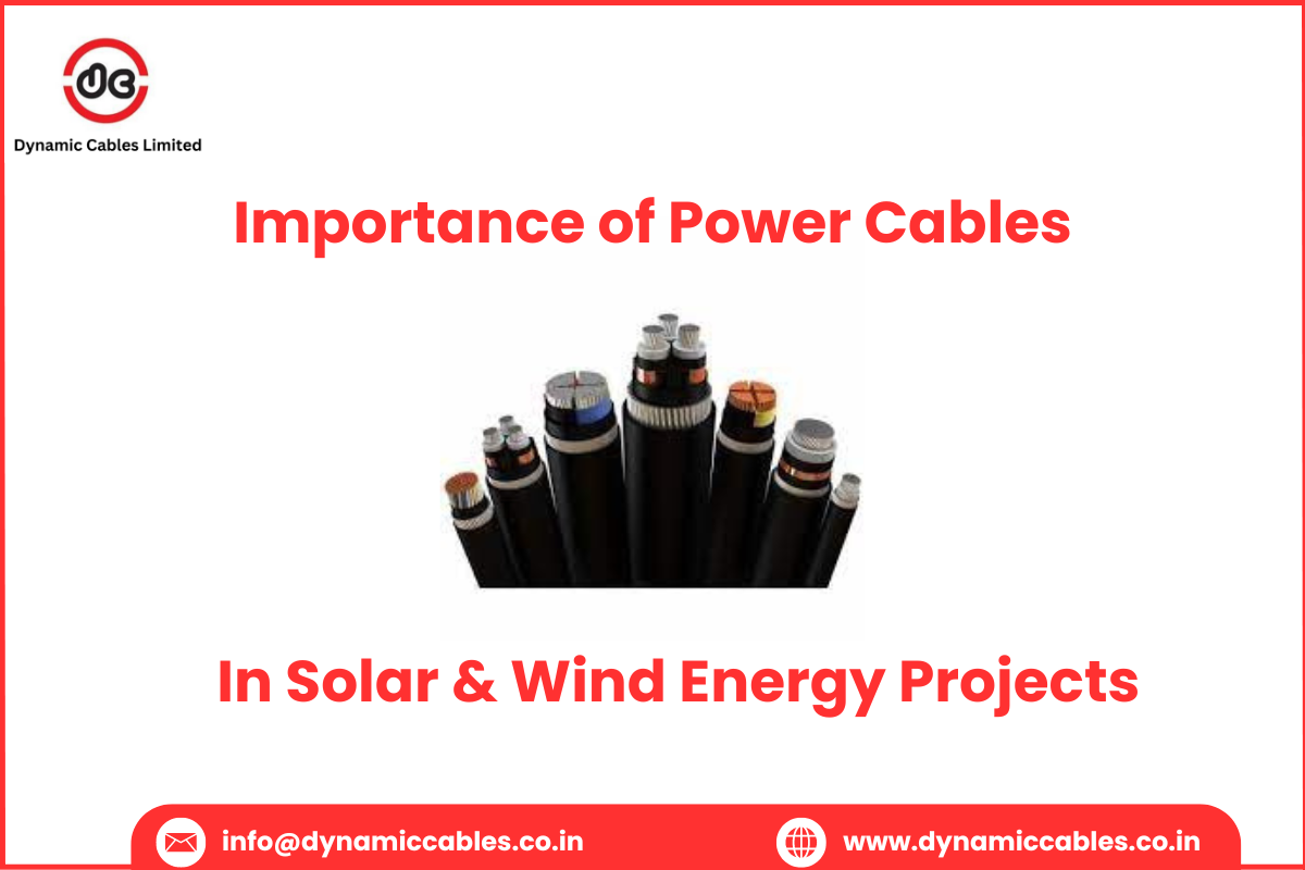 Importance of Power Cables in Solar & Wind Energy Projects